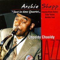 THE GYPSY (Reed) - Archie Shepp & Just in time quartet & Archie Shepp "Just in time Quartet" - W. Dochery, B. Durham, M. FaraÃ²
