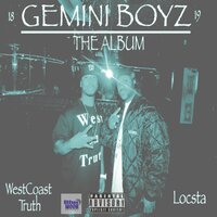 Gemini Boyz - Westcoast Truth & Locsta
