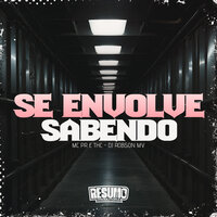Se Envolve Sabendo - MC PR & mc thc & DJ ROBSON MV