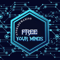 Free Your Minds - Angelus Marino
