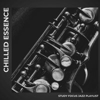Focus Jazz - Study Focus Jazz Playlist