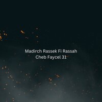 Madirch Rassek Fi Rassah - Cheb Faycel 31 & Manini Sahar