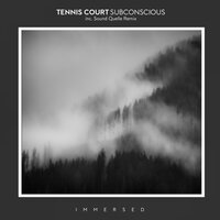 Subconscious - Tennis Court & Sound Quelle