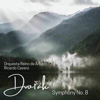 Symphony No. 8, Op. 88: IV. Allegro ma non troppo - Orquesta Reino de Aragón & Ricardo Casero & Антонин Дворжак