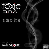 Smoke - Toxic D.N.A & Van Dexter