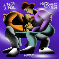 Here - Junge Junge & Redward Martin & Rockin Moroccin
