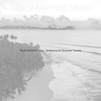 Deluxe Summer 2021 - Happy Morning Music