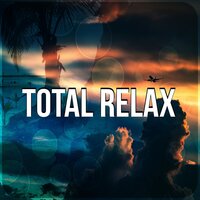 Background Music for Relax - Total Relax Zone