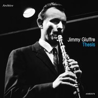 Goodbye Love, Hello Friend - Jimmy Giuffre