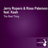 The Real Thing - Jerry Ropero & Ross Paterson & Kash