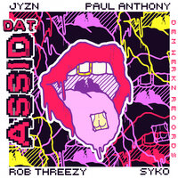 Dat Assid - JYZN & Paul Anthony