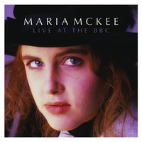 Am I The Only One (Who's Ever Felt This Way?) - Maria McKee