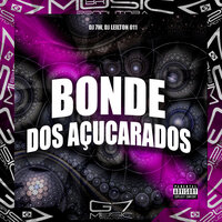 Bonde dos Açucarados - DJ 7W & DJ LEILTON 011 & G7 MUSIC BR