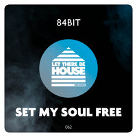 Set My Soul Free - 84Bit
