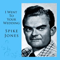 None But The Lonely Heart - Spike Jones