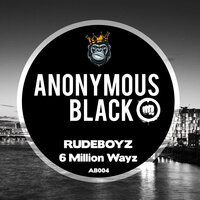 6 Million Wayz - Rude Boyz