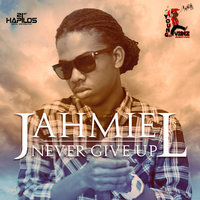 Never Give Up - Jahmiel