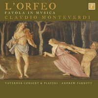 L'Orfeo, SV 318, Act I: Balletto – "Lasciate i monti" - Andrew Parrott & Taverner Consort & Taverner Players & Клаудио Монтеверди