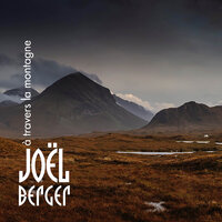 A travers la montagne - Joël Berger