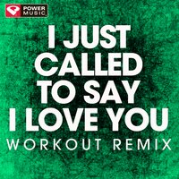 I Just Called to Say I Love You - Power Music Workout