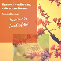 Verbundenheit in der Familie (Übung) - Annegret Hartmann