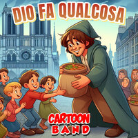 Dio Fa Qualcosa - Cartoon Band