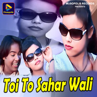 Toi To Sahar Wali - Dilu Dilwala