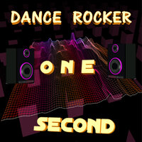 One Second - Dance Rocker