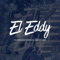 El Eddy - Los Bohemios de Sinaloa & Grupo Cartel