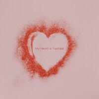 My Heart Is Twisted - jayM