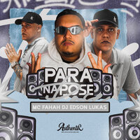 Para na Pose (Slowed + Reverb) - DJ EDSON LUKAS & Authentic Records & Mc Fahah