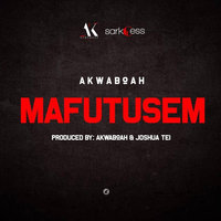 Mafutusem - Akwaboah