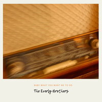 Memories Are Made of This - The Everly Brothers