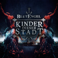 Kinder dieser Stadt - Blutengel & City Never Sleeps