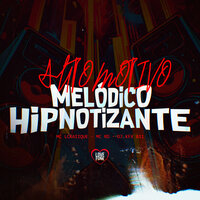 Automotivo Melódico Hipnotizante - DJ KFX 011 & MC RD & MC Lckaiique