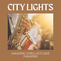 Gentle Embrace - Amazing Chill Out Jazz Paradise