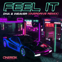 Feel It - DNA & Weaver & Overdrive