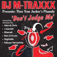 Don't Judge Me - DJ M-TRAXXX