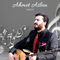 Yolcu - Ahmet Aslan