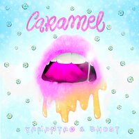 Caramel - Ghost & Yamantao