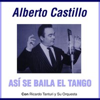 La Que Murió En París - Alberto Castillo & Ricardo Tanturi Y Su Orquest