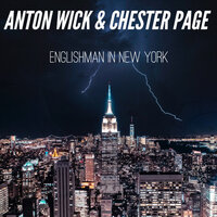 Englishman in New York - Chester Page & Anton Wick