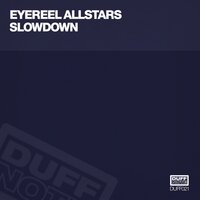 Slowdown - Eyereel Allstars & K-Bana