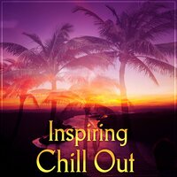 Tropical Chill - Inspiring Chillout Music Paradise
