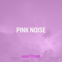 Pink Noise Heavy Storm Static - ABC Sleep