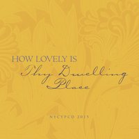 Thy Dwelling Place O Lord I Love - NYCYPCD