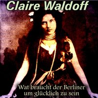 Ne dufte Stadt ist mein Berlin - Claire Waldoff
