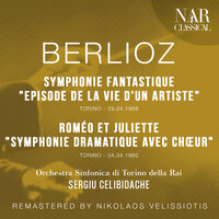 Symphonie fantastique in C Major, H 48, IHB 59: I. Rêveries - Passions. Largo - Allegro agitato e appassionato assai - Religiosamente - Orchestra Sinfonica di Torino della Rai & Sergiu Celibidache & Гектор Берлиоз