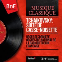 Suite from The Nutcracker, Op. 71a: Miniature Overture - Roger Desormiere & Пётр Ильич Чайковский