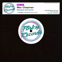 Needed Someone - Max Chapman